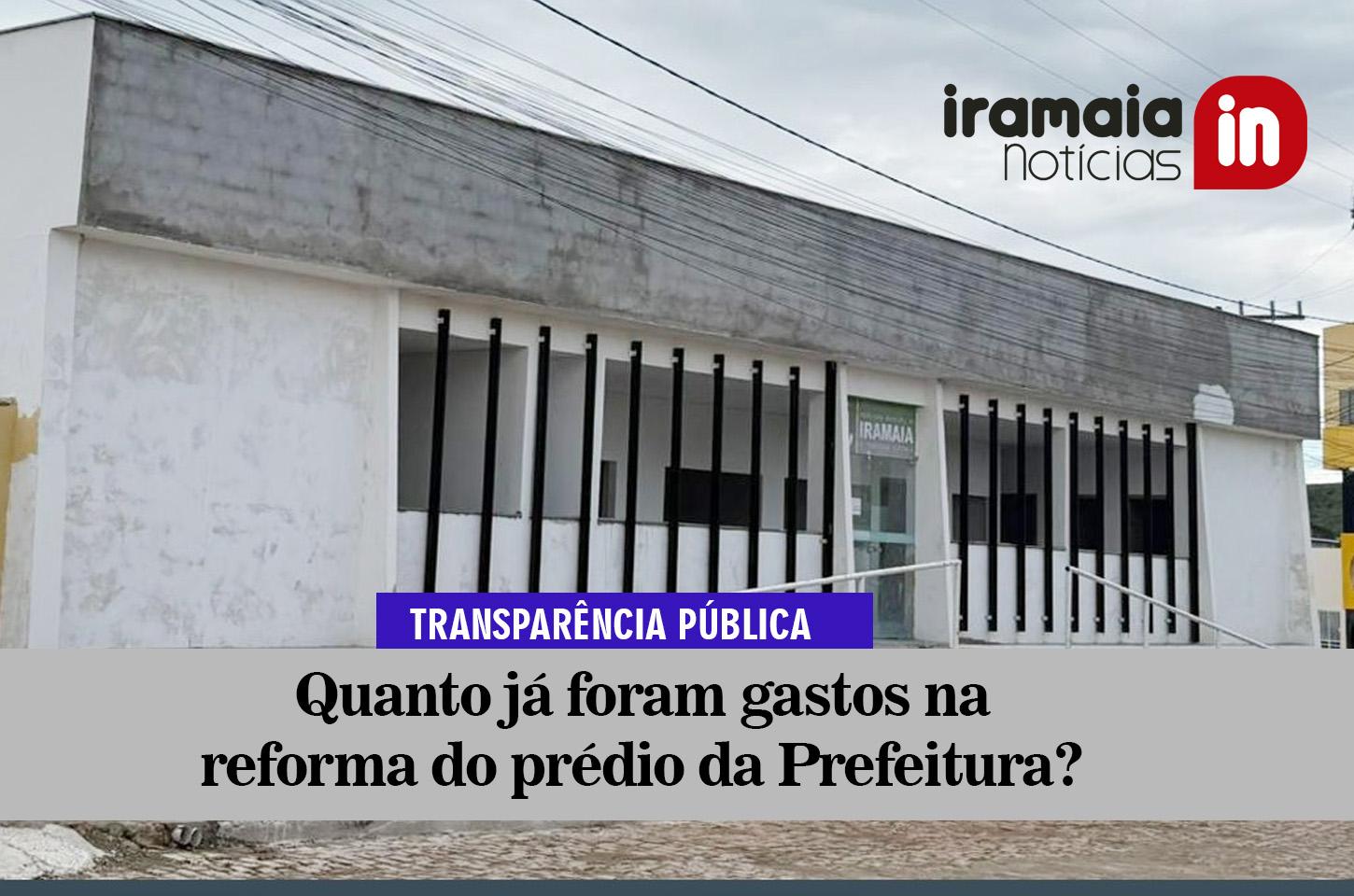 REFORMA DA PREFEITURA DE IRAMAIA: TRANSPARÊNCIA EM DEBATE  