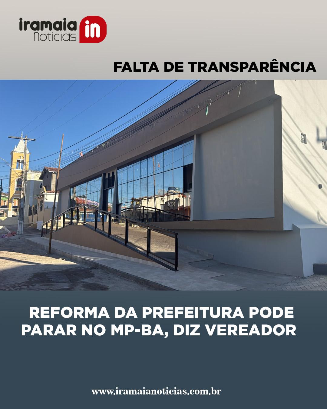 Falta de transparência na reforma do prédio sede da Prefeitura de Iramaia pode parar no MP-BA