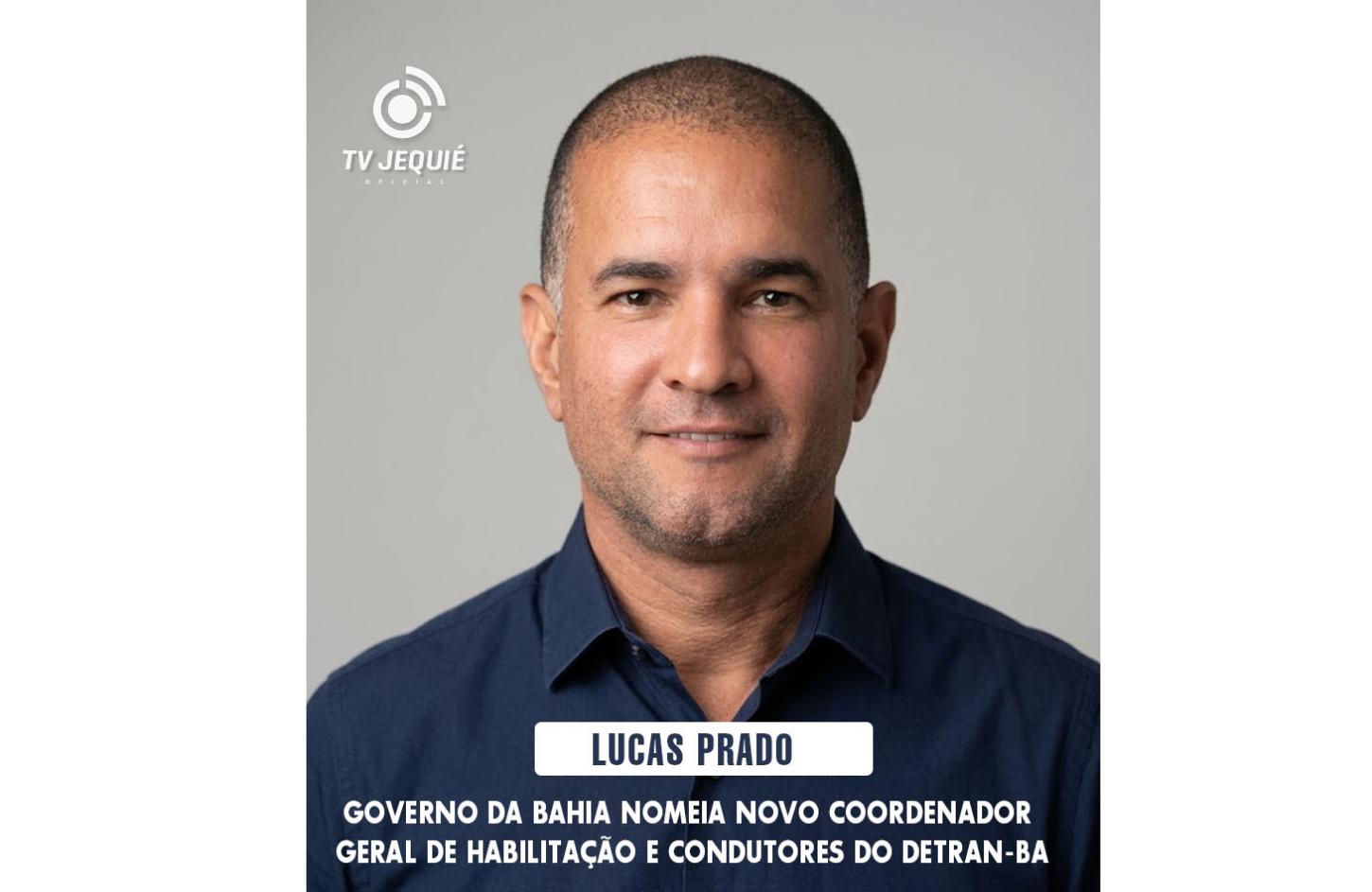 GOVERNO NOMEIA LUCAS PRADO COMO COORDENADOR GERAL DE HABILITAÇÃO E CONDUTORES DO DETRAN-BA