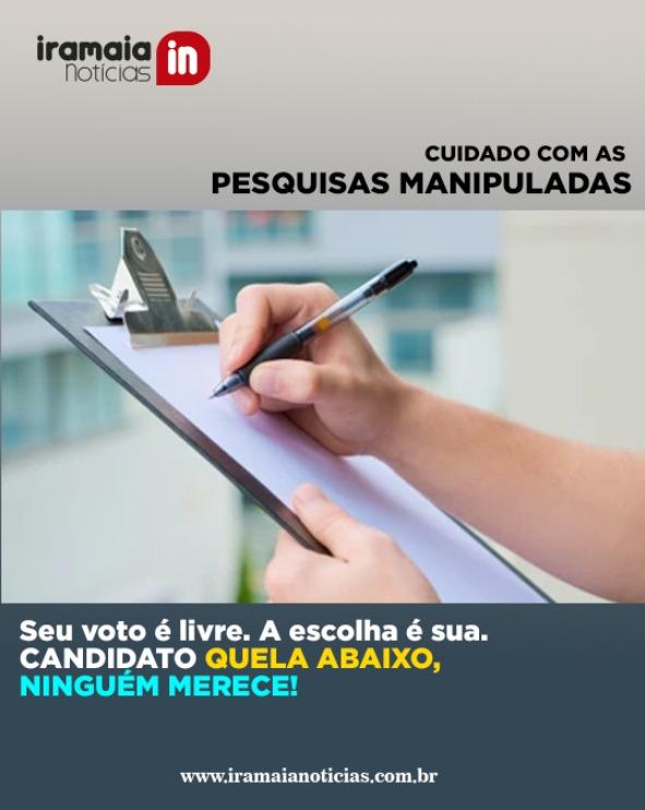 PESQUISA SELETIVA E EXCLUDENTE EM IRAMAIA. ELEITORES ESTÃO DE OLHOS BEM ABERTOS